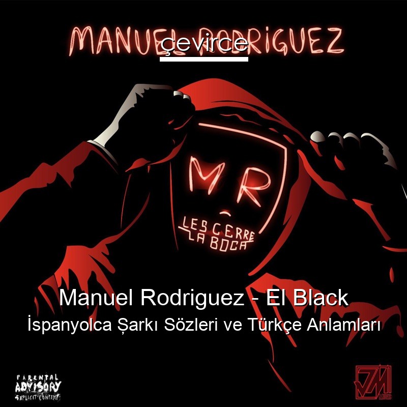 Manuel Rodriguez – El Black İspanyolca Şarkı Sözleri Türkçe Anlamları