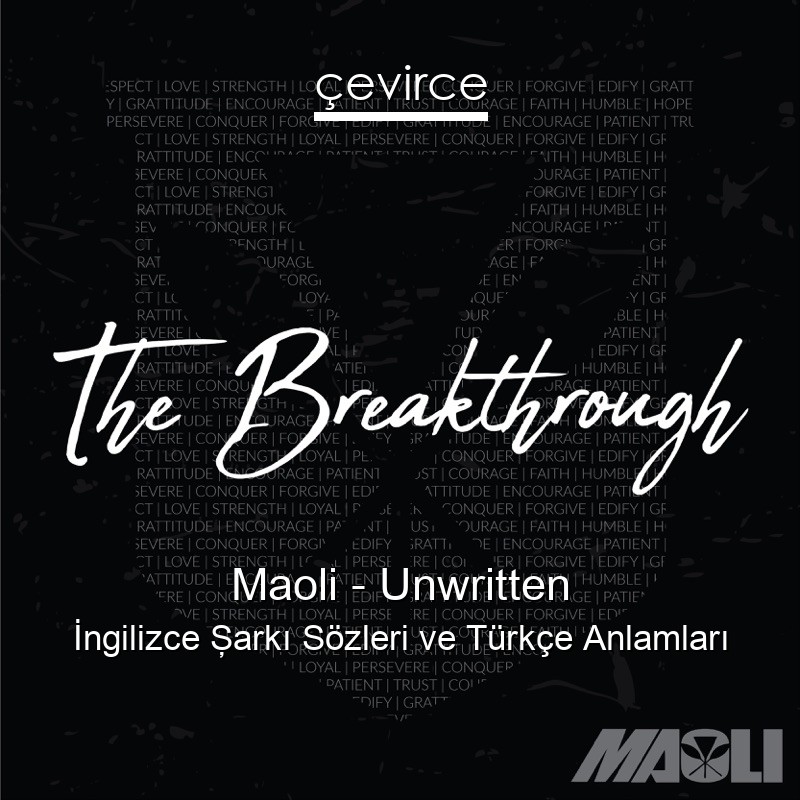 Maoli – Unwritten İngilizce Şarkı Sözleri Türkçe Anlamları