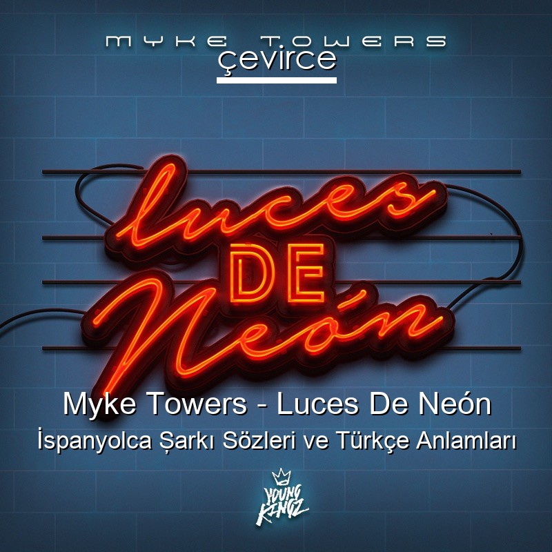Myke Towers – Luces De Neón İspanyolca Şarkı Sözleri Türkçe Anlamları