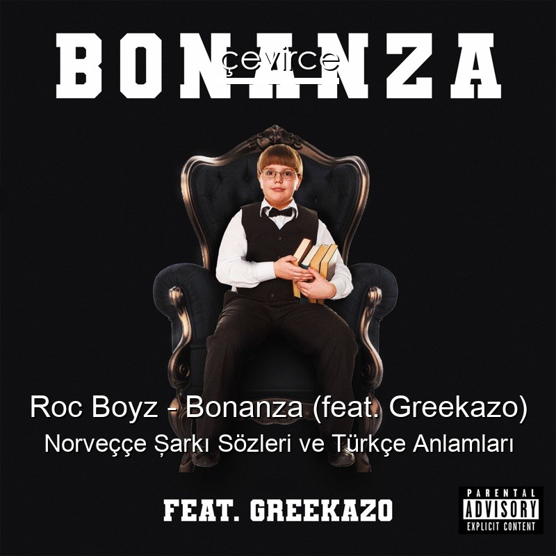 Roc Boyz – Bonanza (feat. Greekazo) Norveççe Şarkı Sözleri Türkçe Anlamları