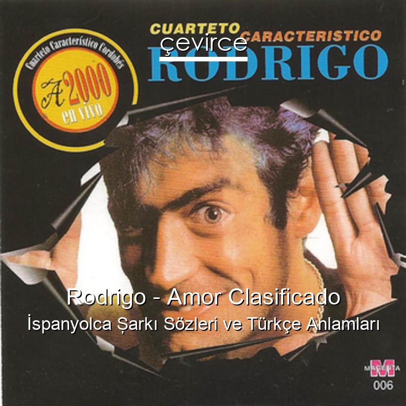 Rodrigo – Amor Clasificado İspanyolca Şarkı Sözleri Türkçe Anlamları