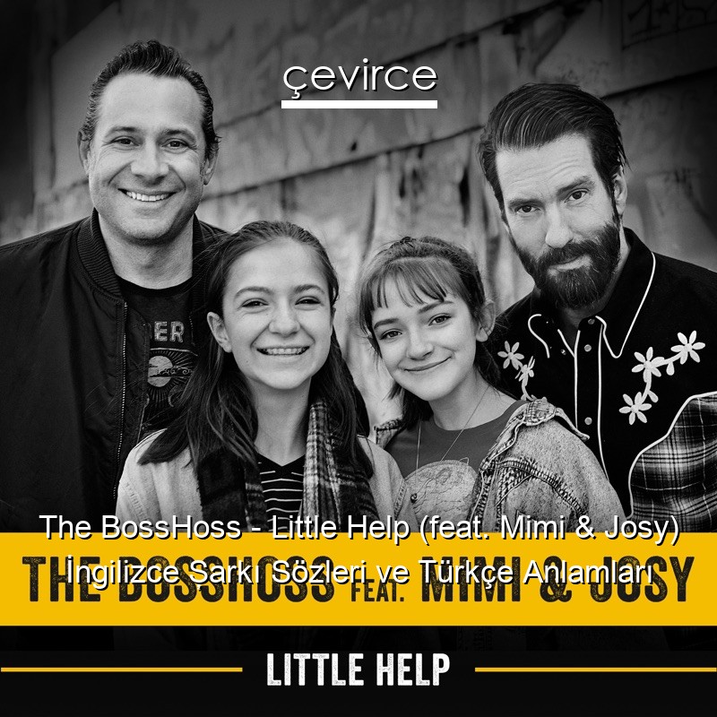 The BossHoss – Little Help (feat. Mimi & Josy) İngilizce Şarkı Sözleri Türkçe Anlamları
