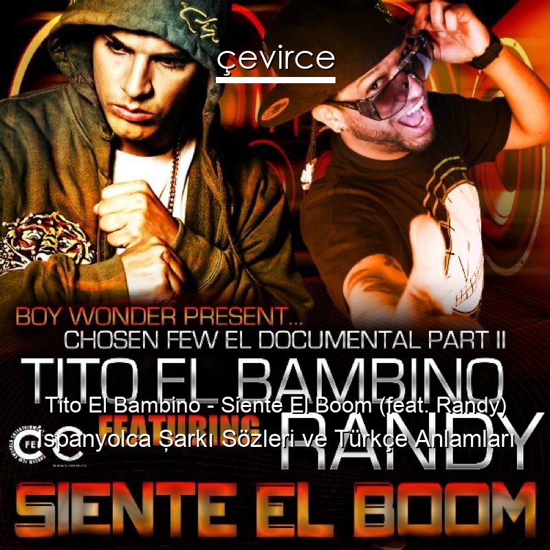 Tito El Bambino – Siente El Boom (feat. Randy) İspanyolca Şarkı Sözleri Türkçe Anlamları