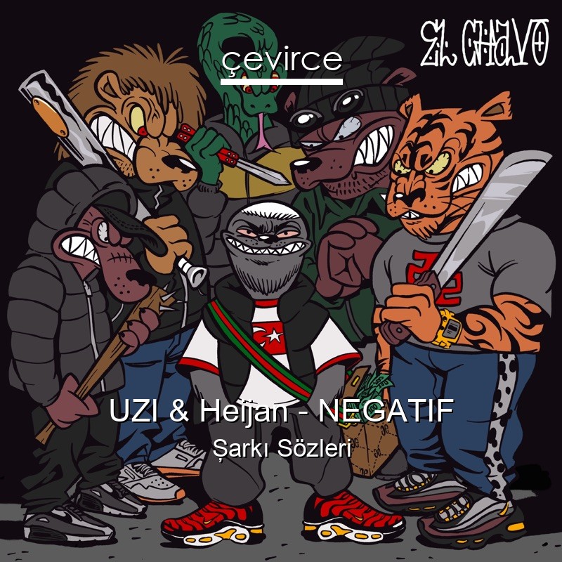 UZI & Heijan – NEGATIF Şarkı Sözleri