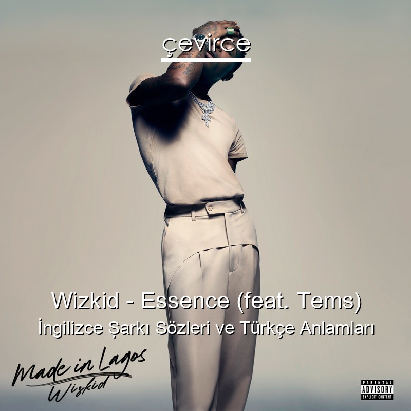 Wizkid – Essence (feat. Tems) İngilizce Şarkı Sözleri Türkçe Anlamları