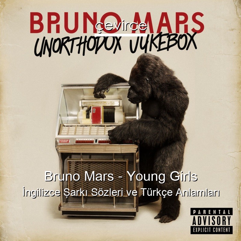 Bruno Mars – Young Girls İngilizce Şarkı Sözleri Türkçe Anlamları