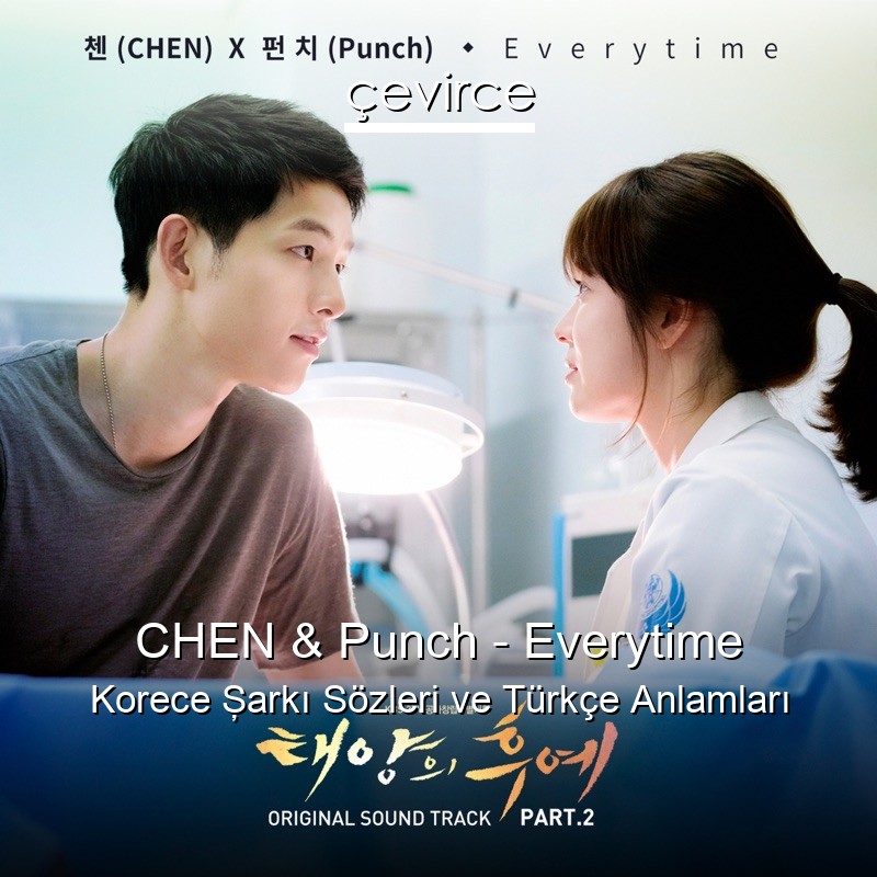 CHEN & Punch – Everytime Korece Şarkı Sözleri Türkçe Anlamları