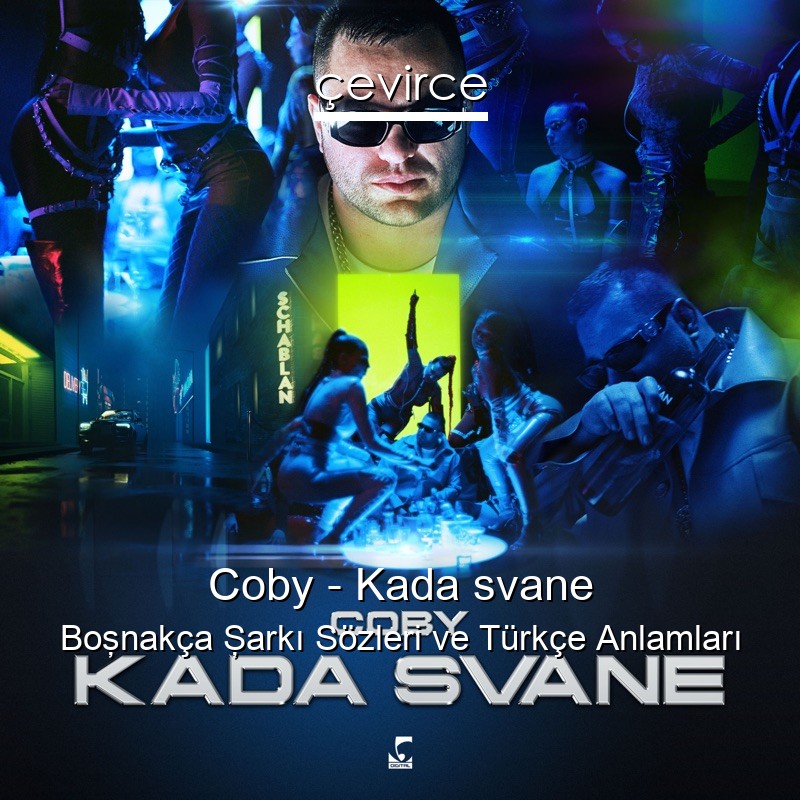 Coby – Kada svane Boşnakça Şarkı Sözleri Türkçe Anlamları