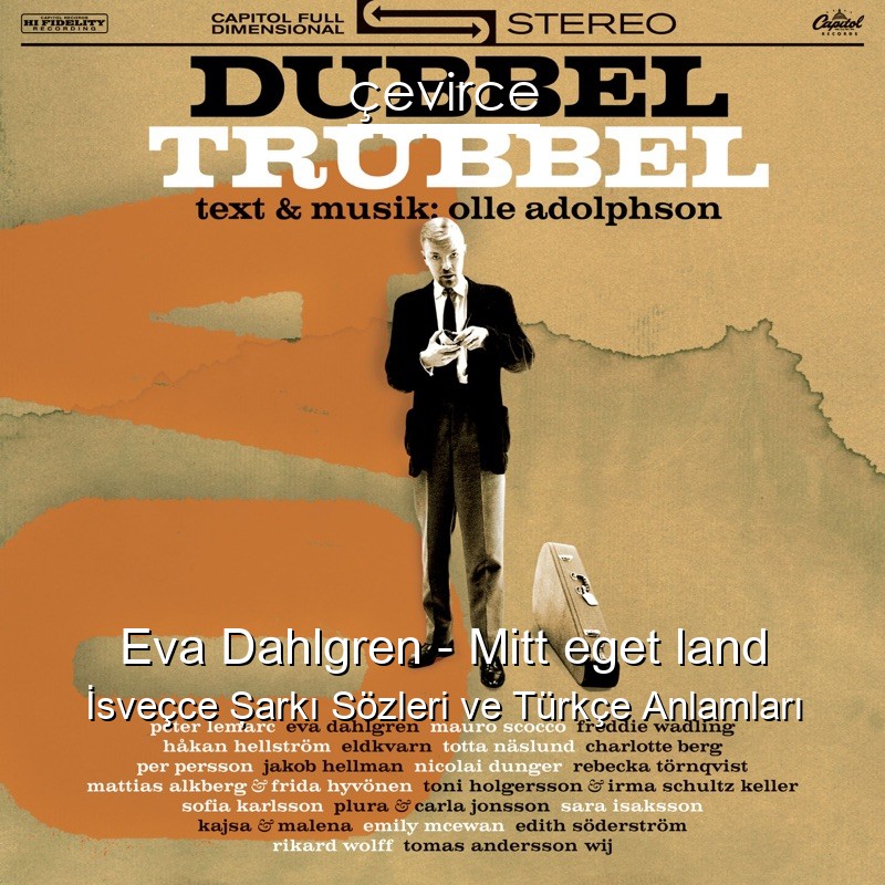Eva Dahlgren – Mitt eget land İsveçce Şarkı Sözleri Türkçe Anlamları