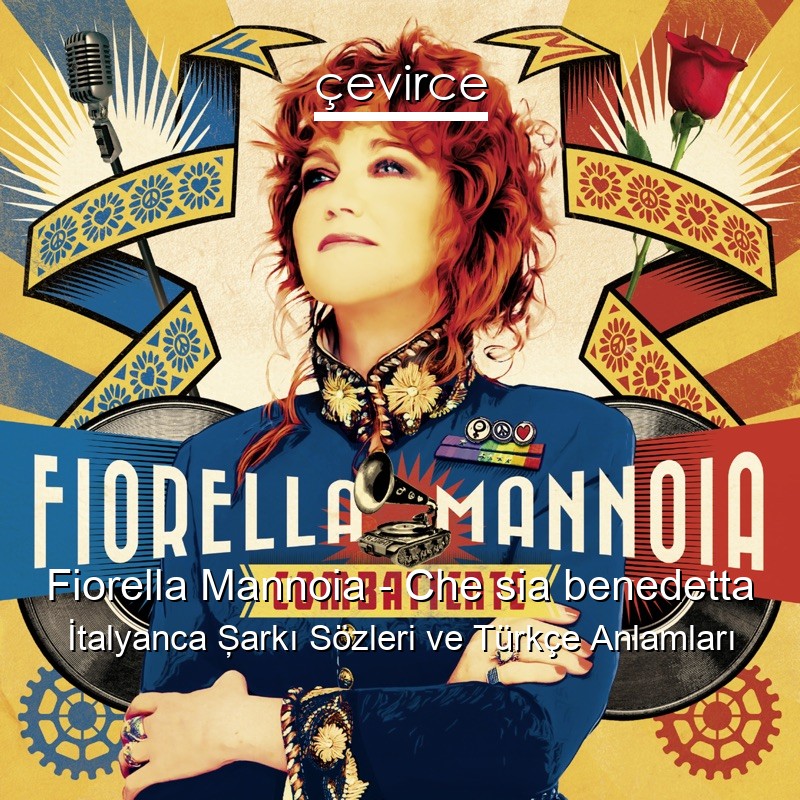 Fiorella Mannoia – Che sia benedetta İtalyanca Şarkı Sözleri Türkçe Anlamları