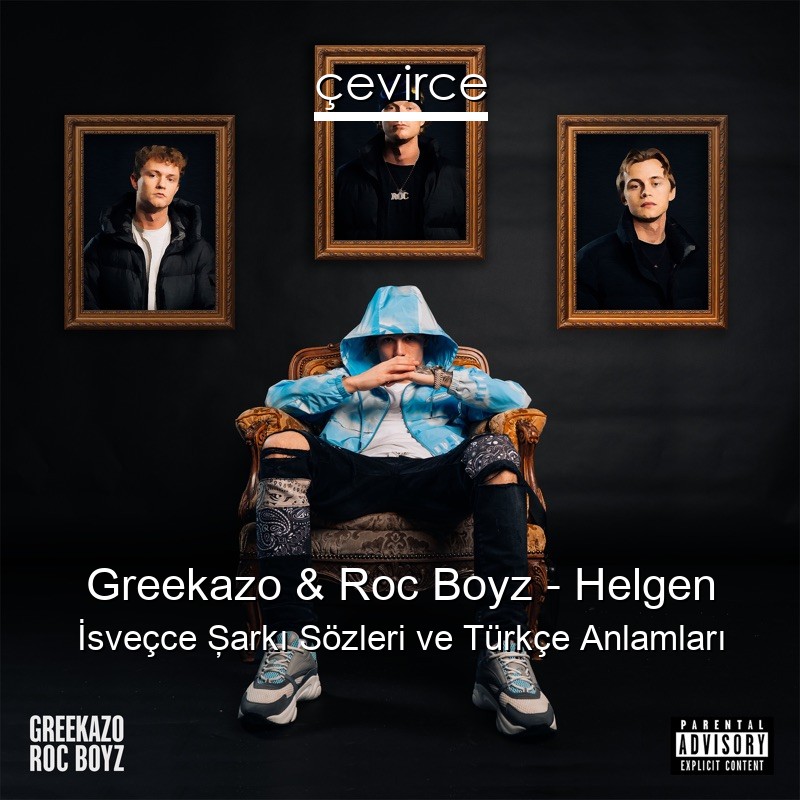 Greekazo & Roc Boyz – Helgen İsveçce Şarkı Sözleri Türkçe Anlamları