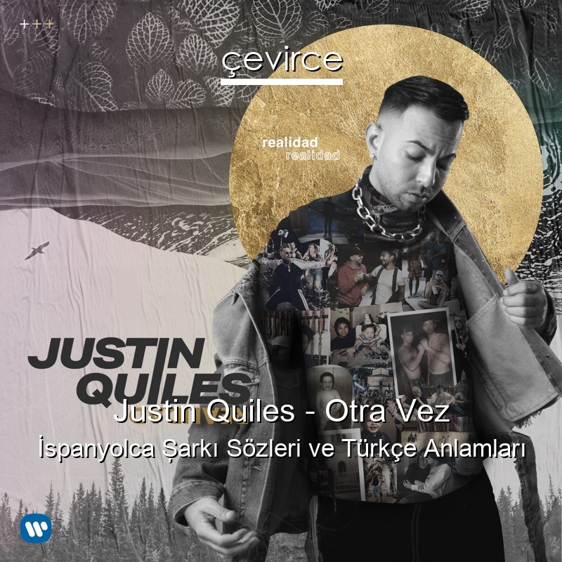 Justin Quiles – Otra Vez İspanyolca Şarkı Sözleri Türkçe Anlamları