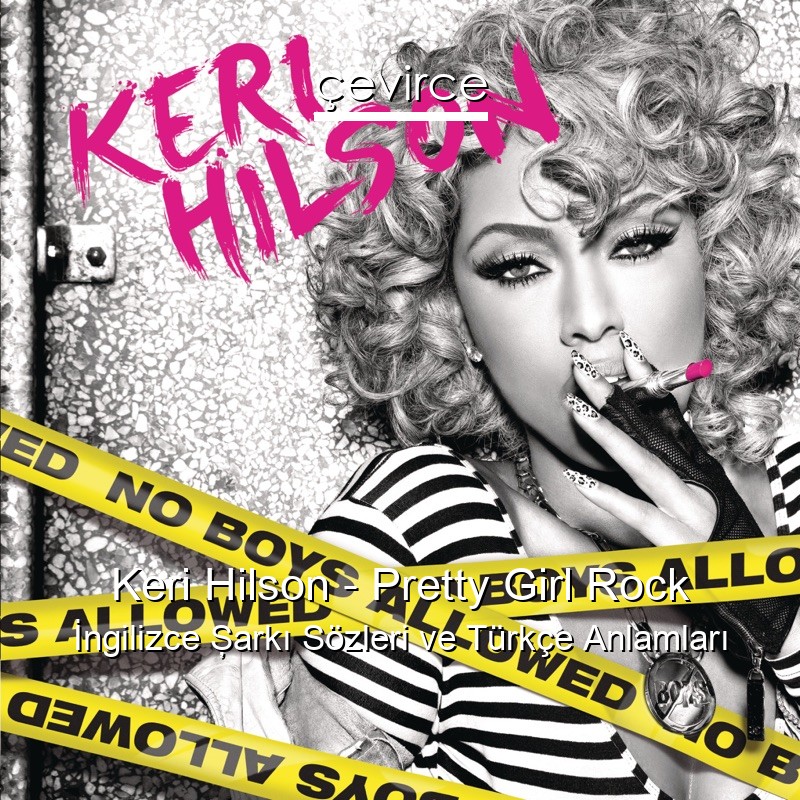 Keri Hilson – Pretty Girl Rock İngilizce Şarkı Sözleri Türkçe Anlamları