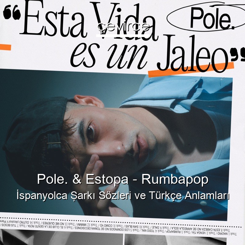 Pole. & Estopa – Rumbapop İspanyolca Şarkı Sözleri Türkçe Anlamları