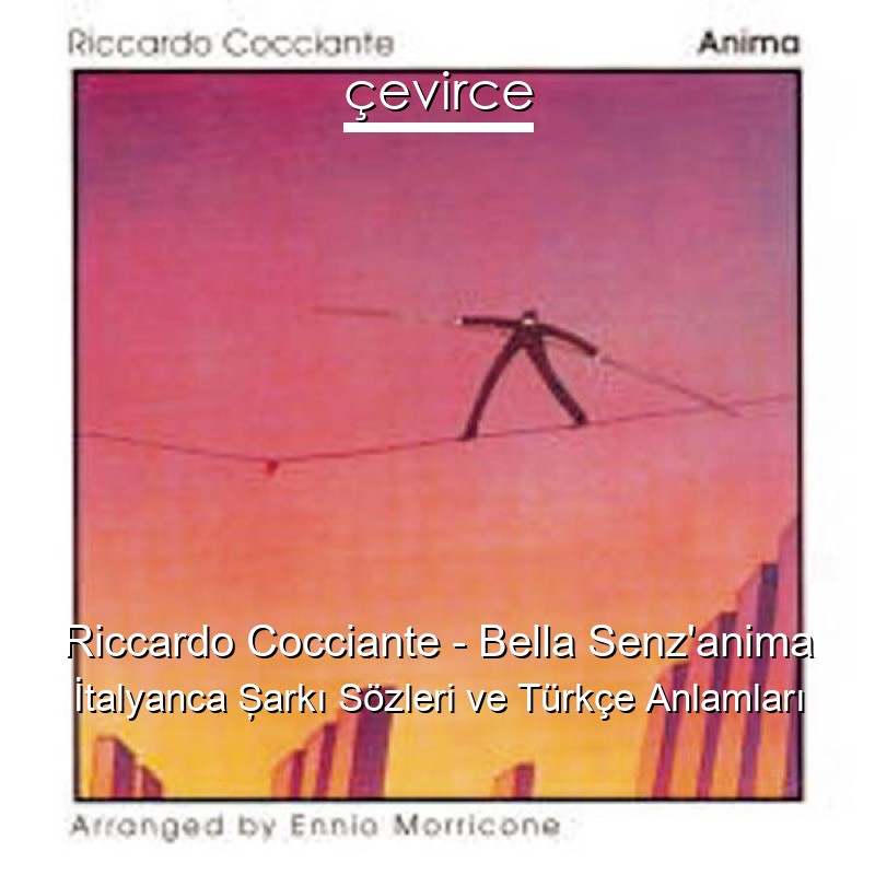Riccardo Cocciante – Bella Senz’anima İtalyanca Şarkı Sözleri Türkçe Anlamları