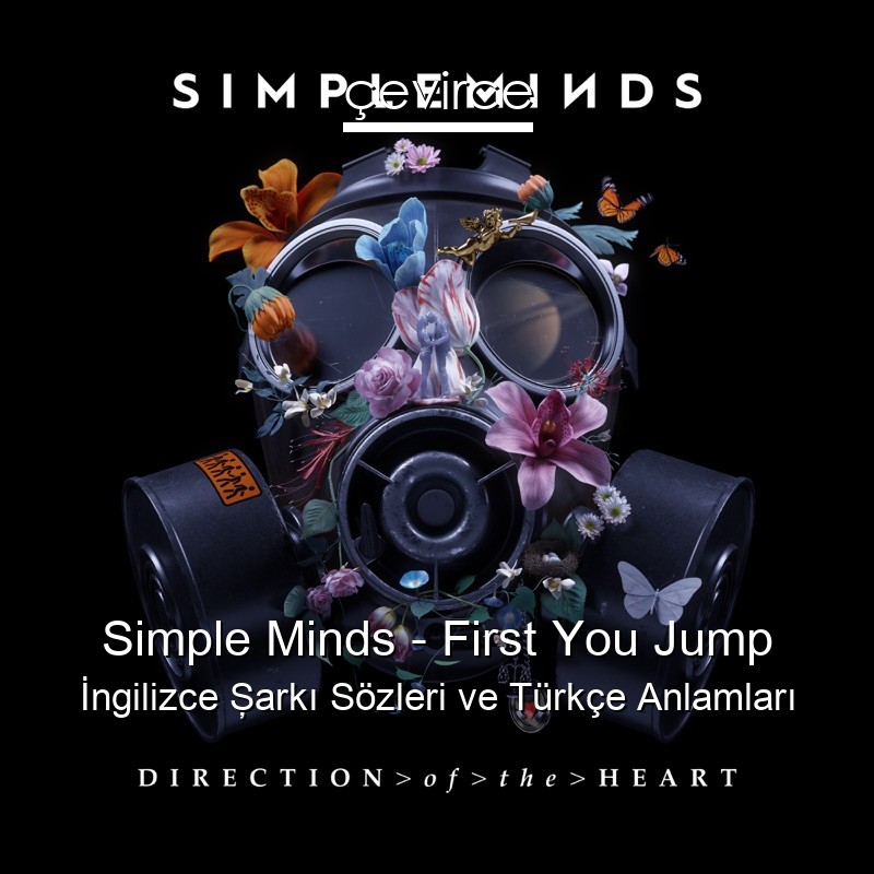 Simple Minds – First You Jump İngilizce Şarkı Sözleri Türkçe Anlamları