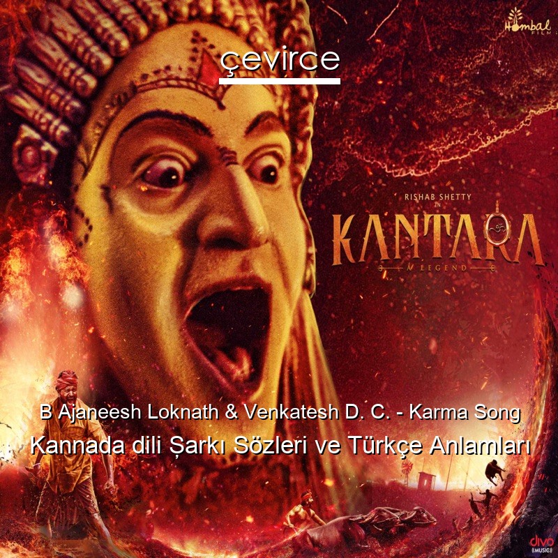 B Ajaneesh Loknath & Venkatesh D. C. – Karma Song Kannada dili Şarkı Sözleri Türkçe Anlamları