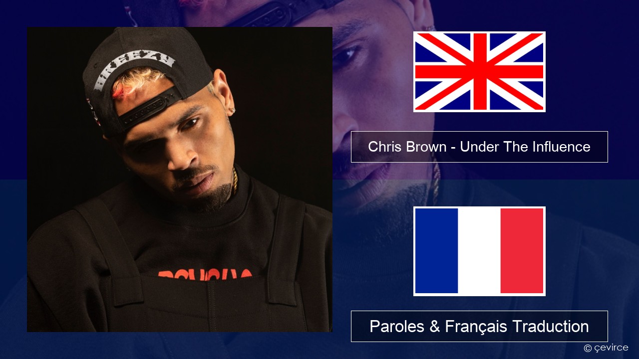 Chris Brown – Under The Influence Anglais Paroles & Français Traduction