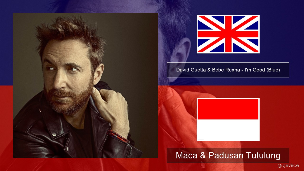 David Guetta & Bebe Rexha – I’m Good (Blue) Sing Maca & Padusan Tutulung