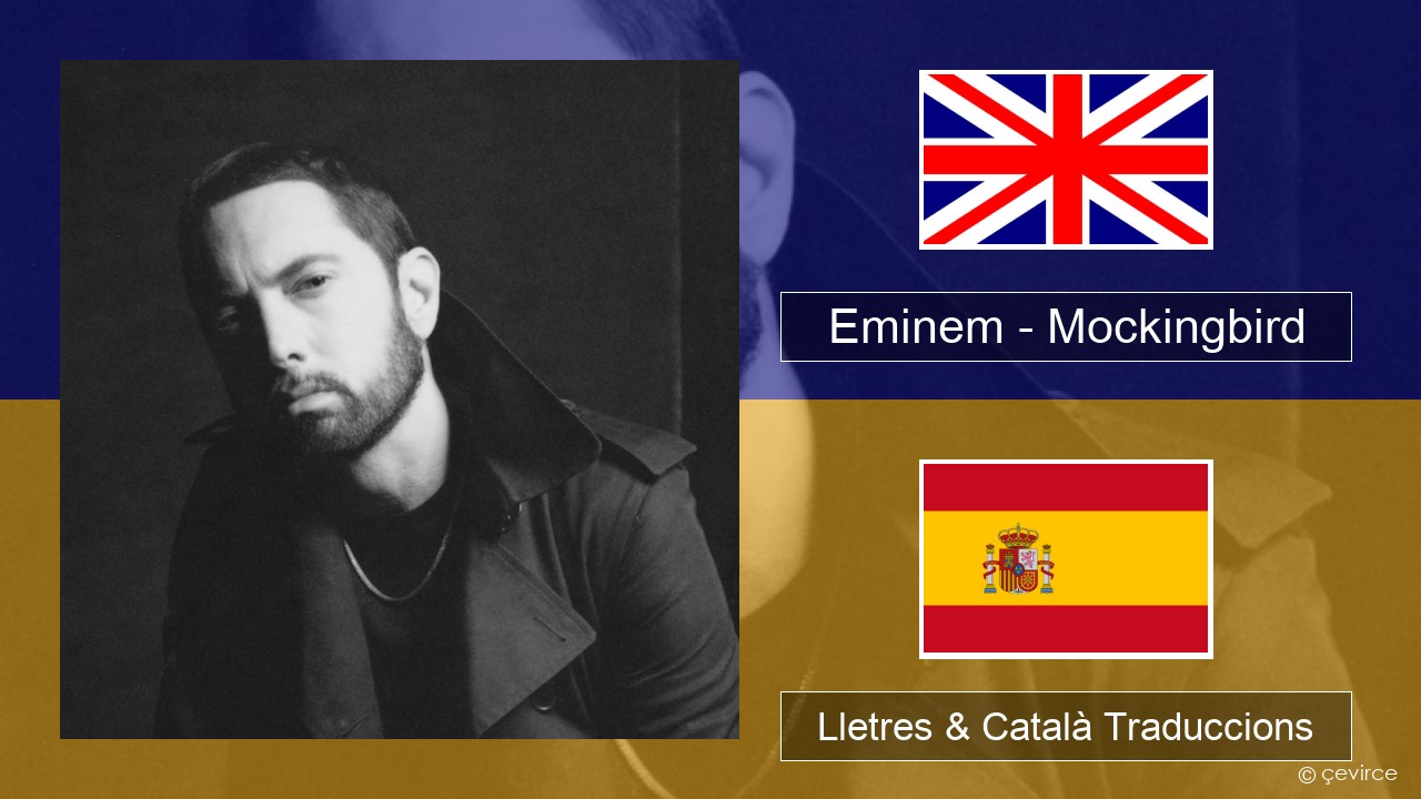 Eminem – Mockingbird Anglès Lletres & Català Traduccions