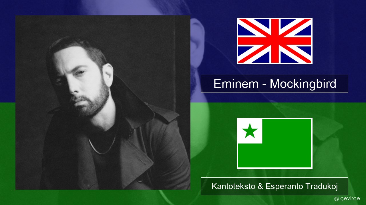 Eminem – Mockingbird La angla Kantoteksto & Esperanto Tradukoj