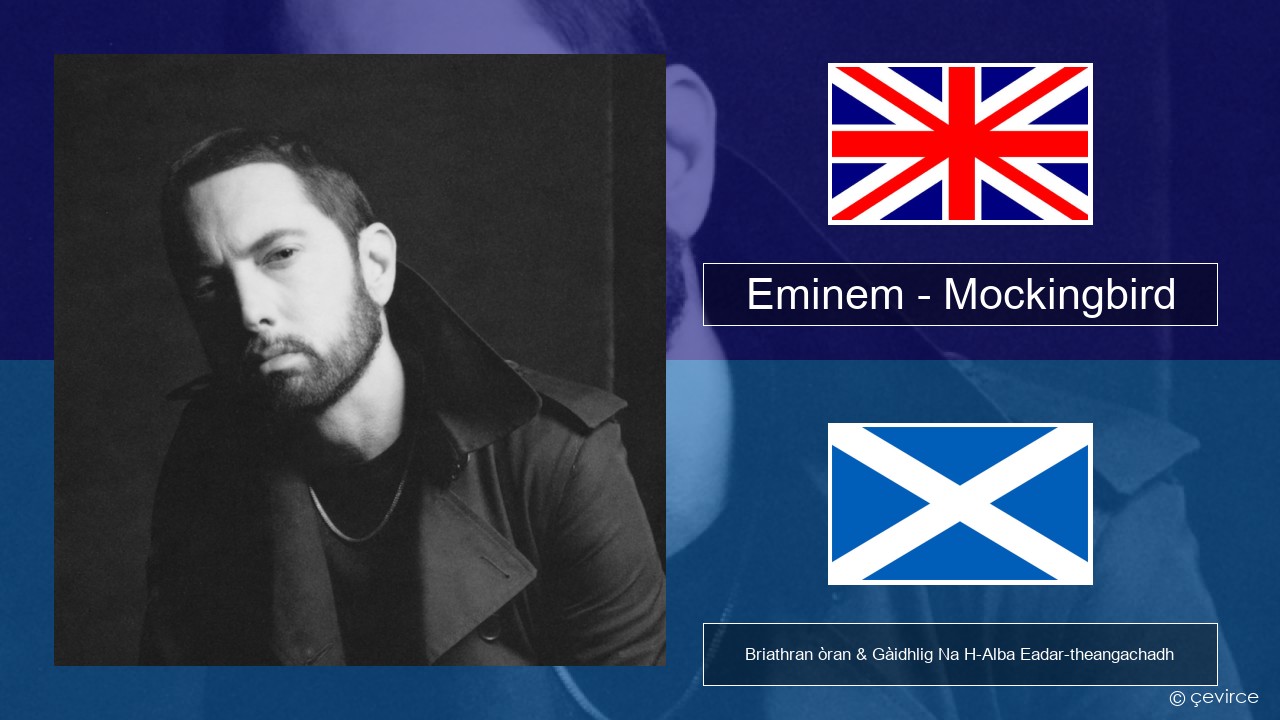 Eminem – Mockingbird Gaelic Briathran òran & Gàidhlig Na H-Alba Eadar-theangachadh