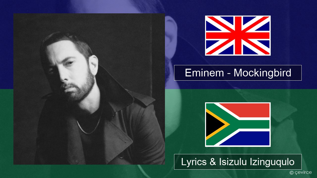 Eminem – Mockingbird Isizulu Lyrics & Isizulu Izinguqulo