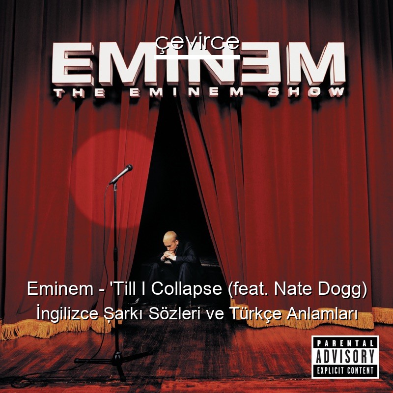 Eminem – ‘Till I Collapse (feat. Nate Dogg) İngilizce Şarkı Sözleri Türkçe Anlamları