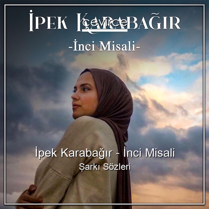 İpek Karabağır – İnci Misali Şarkı Sözleri