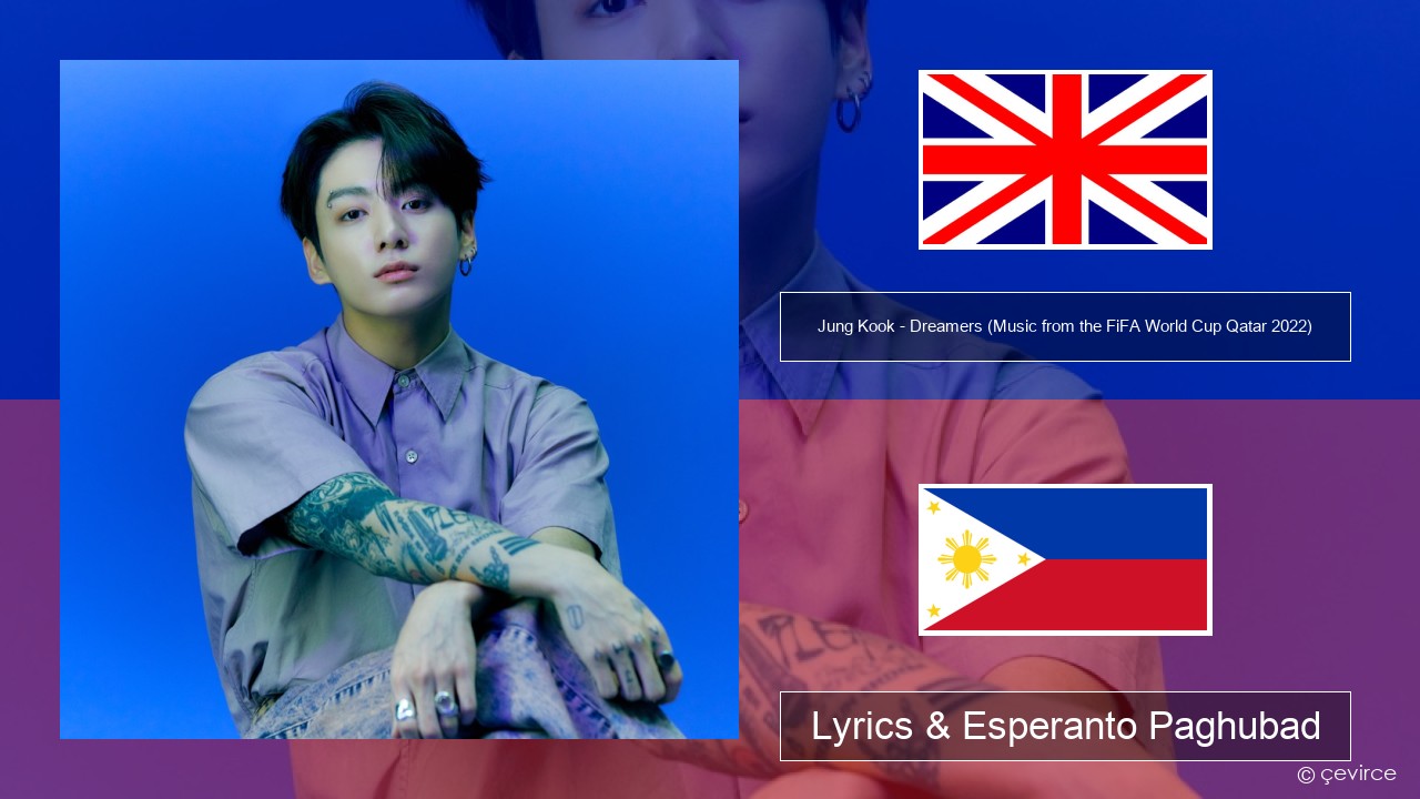 Jung Kook – Dreamers (Music from the FiFA World Cup Qatar 2022 Official Soundtrack) English Lyrics & Esperanto Paghubad
