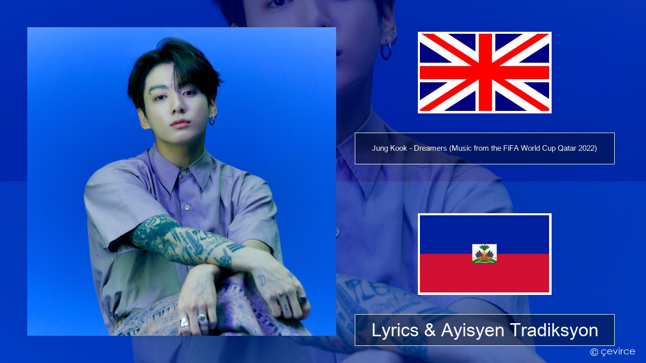 Jung Kook – Dreamers (Music from the FiFA World Cup Qatar 2022 Official Soundtrack) Angle Lyrics & Ayisyen Tradiksyon