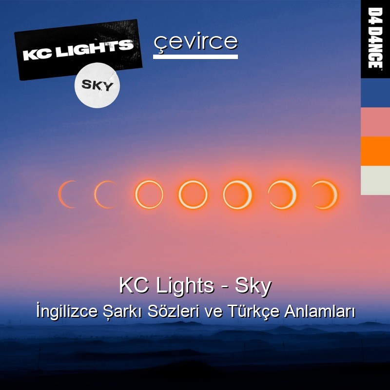 KC Lights – Sky İngilizce Şarkı Sözleri Türkçe Anlamları