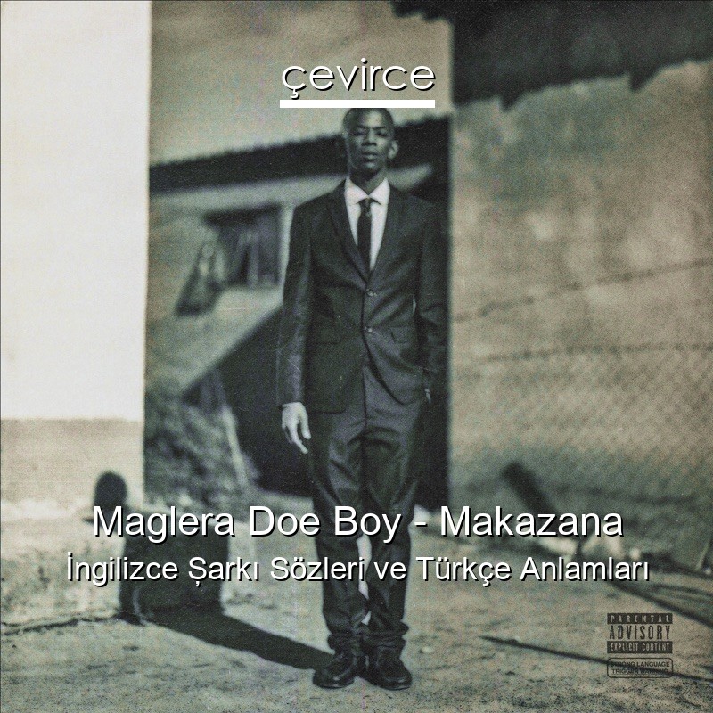 Maglera Doe Boy – Makazana İngilizce Şarkı Sözleri Türkçe Anlamları