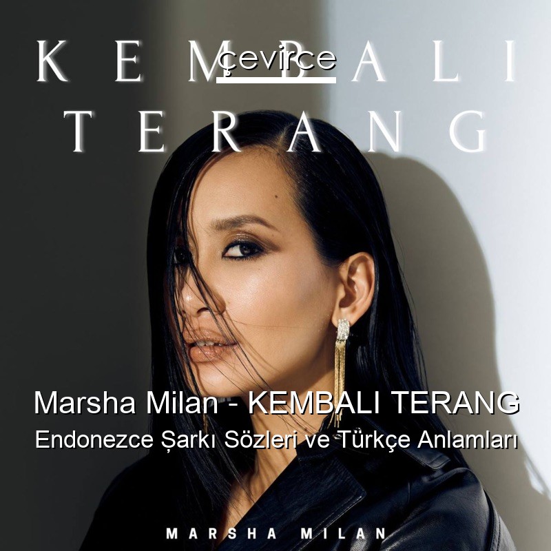 Marsha Milan – KEMBALI TERANG Endonezce Şarkı Sözleri Türkçe Anlamları