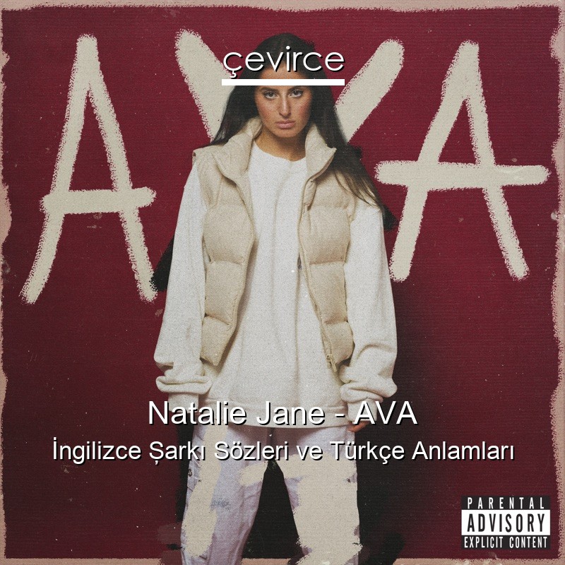 Natalie Jane – AVA İngilizce Şarkı Sözleri Türkçe Anlamları