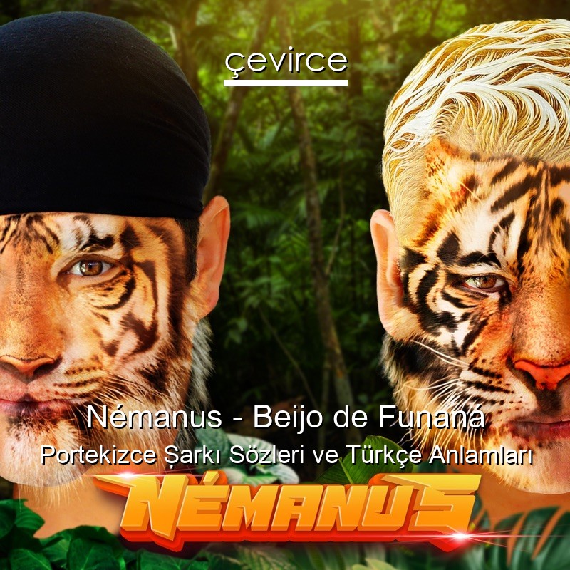 Némanus – Beijo de Funaná Portekizce Şarkı Sözleri Türkçe Anlamları