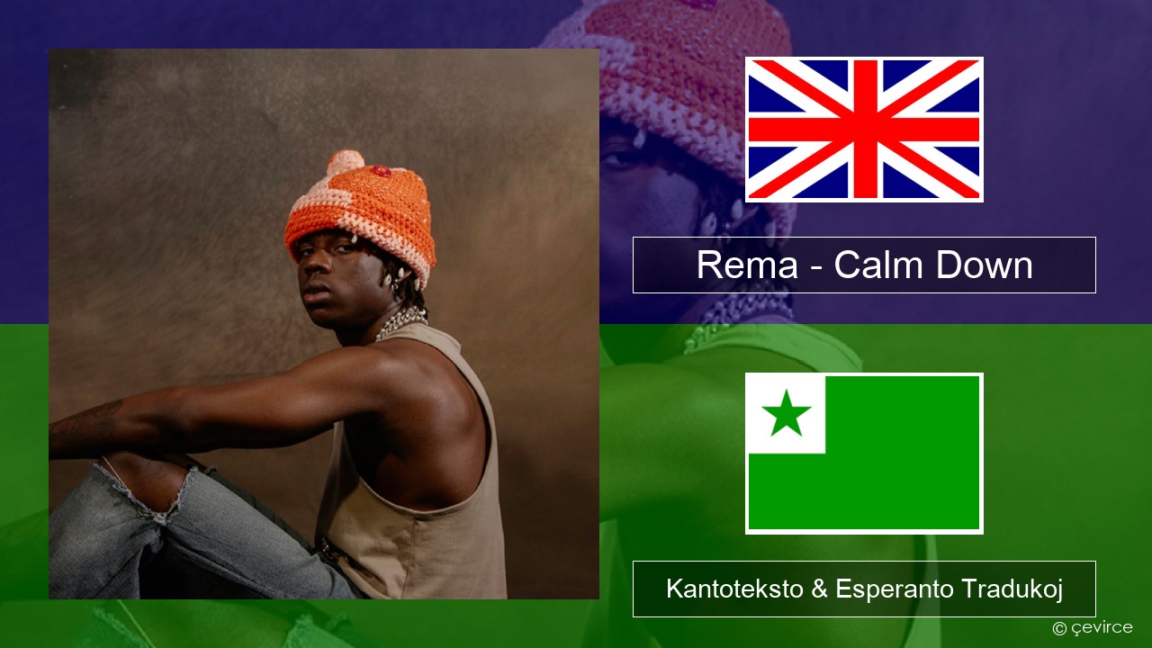 Rema – Calm Down La angla Kantoteksto & Esperanto Tradukoj