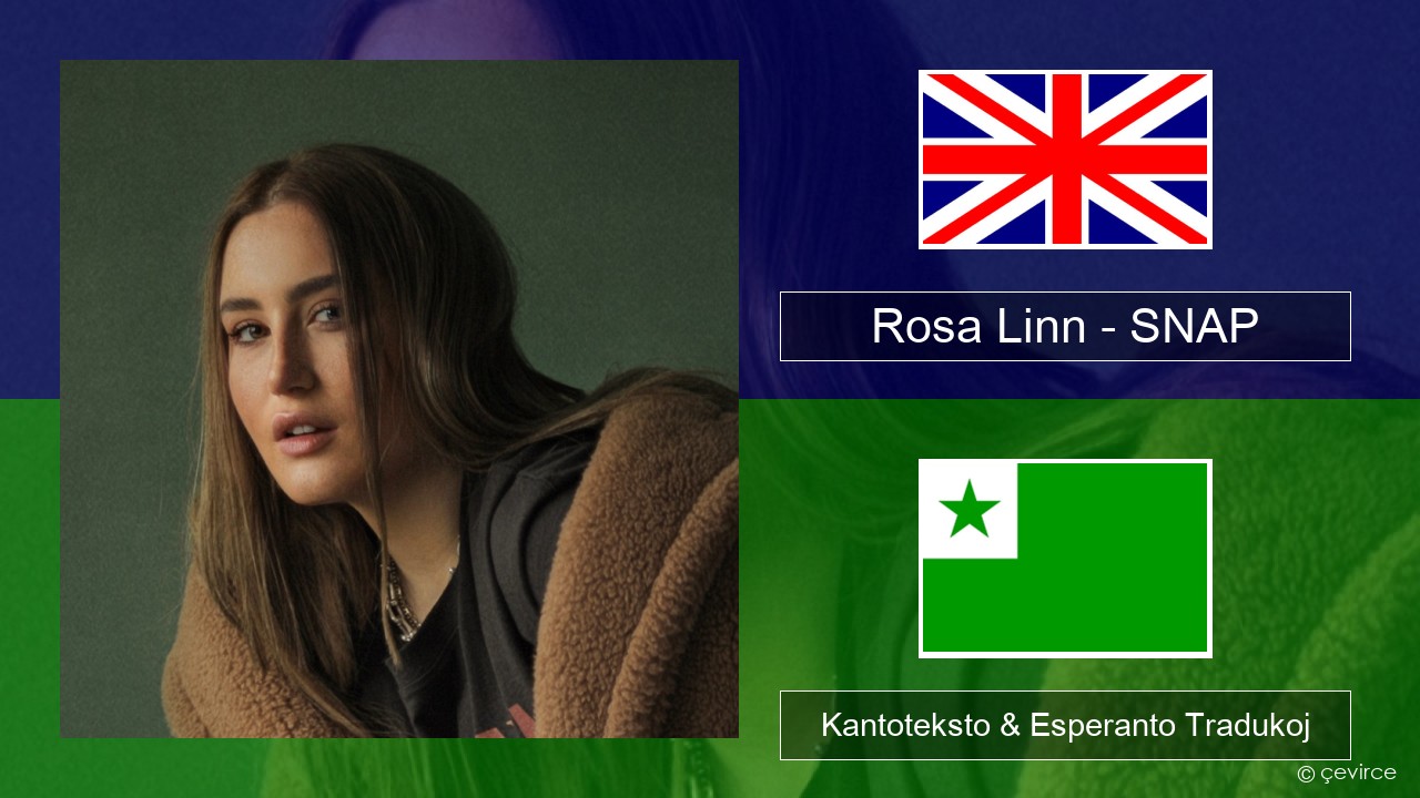 Rosa Linn – SNAP La angla Kantoteksto & Esperanto Tradukoj