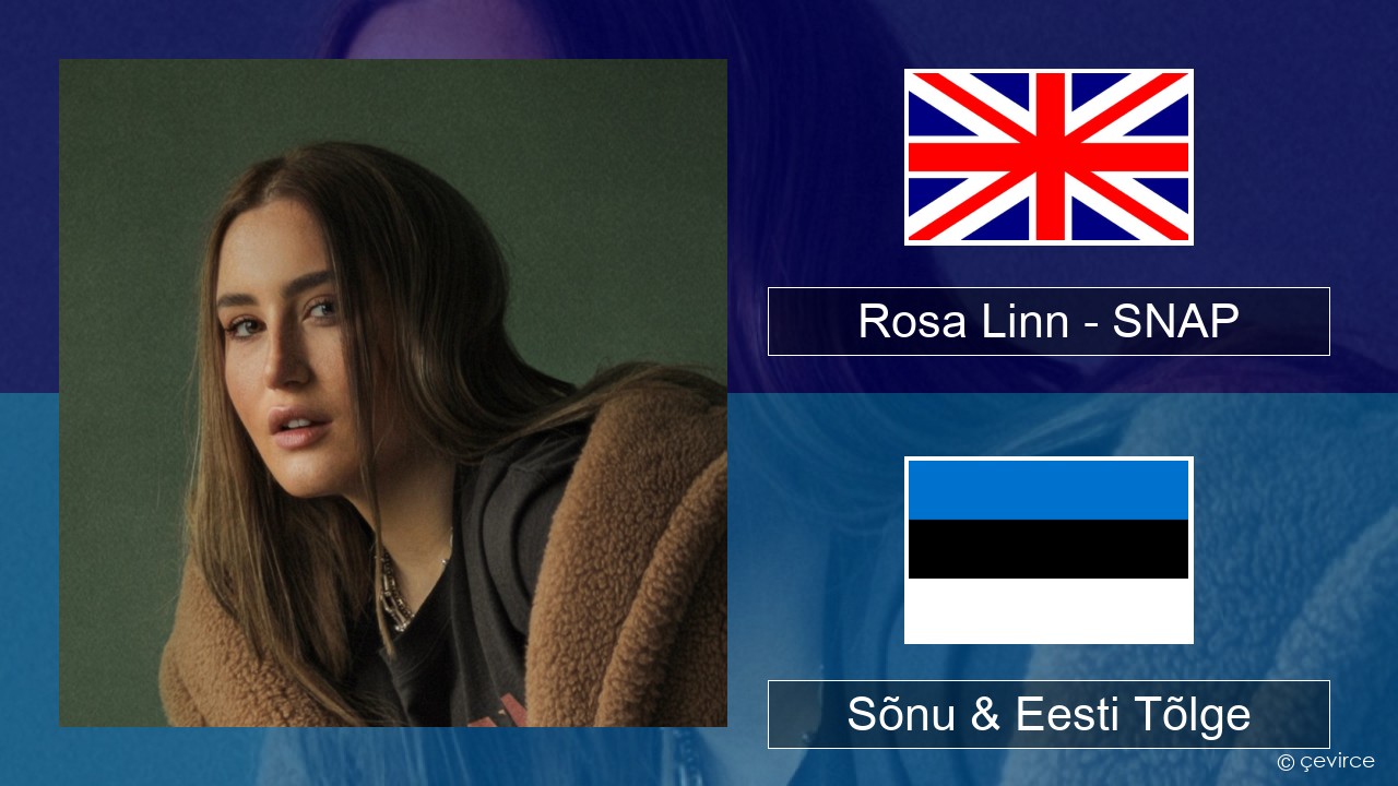 Rosa Linn – SNAP Inglise Sõnu & Eesti Tõlge