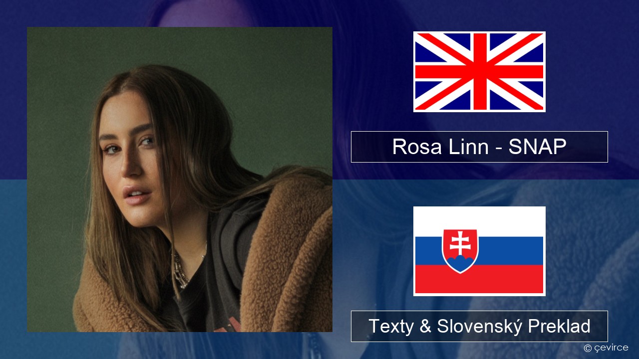 Rosa Linn – SNAP Anglický Texty & Slovenský Preklad