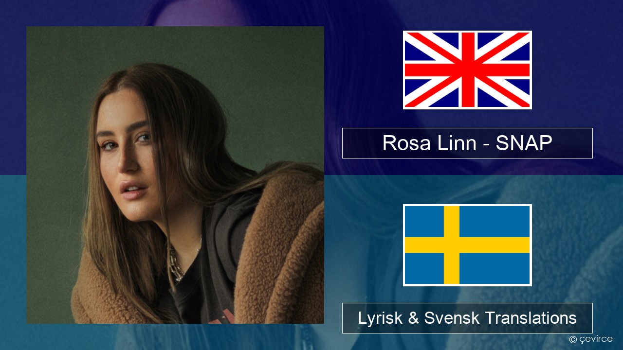 Rosa Linn – SNAP Engelsk Lyrisk & Svensk Translations