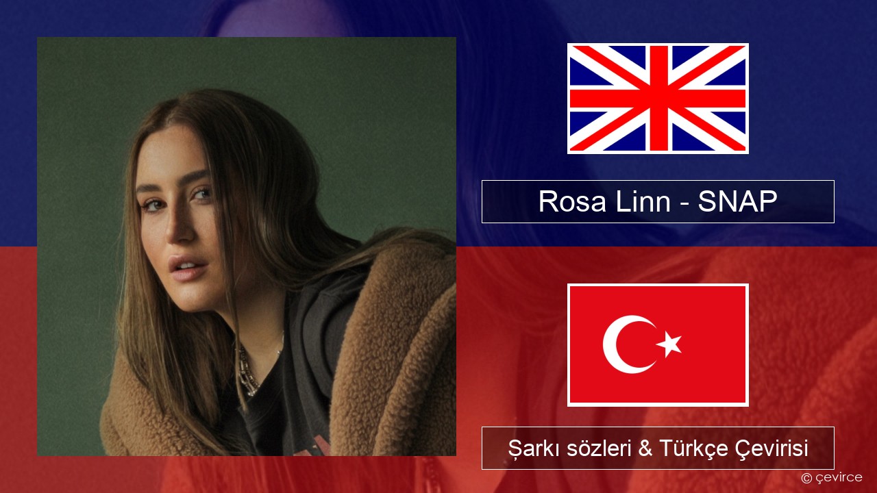 Rosa Linn – SNAP İngilizce Şarkı sözleri & Türkçe Çevirisi