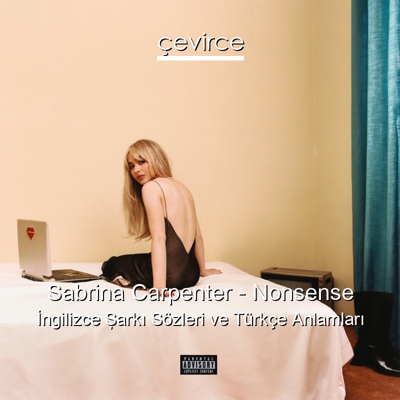 Sabrina Carpenter – Nonsense İngilizce Şarkı Sözleri Türkçe Anlamları