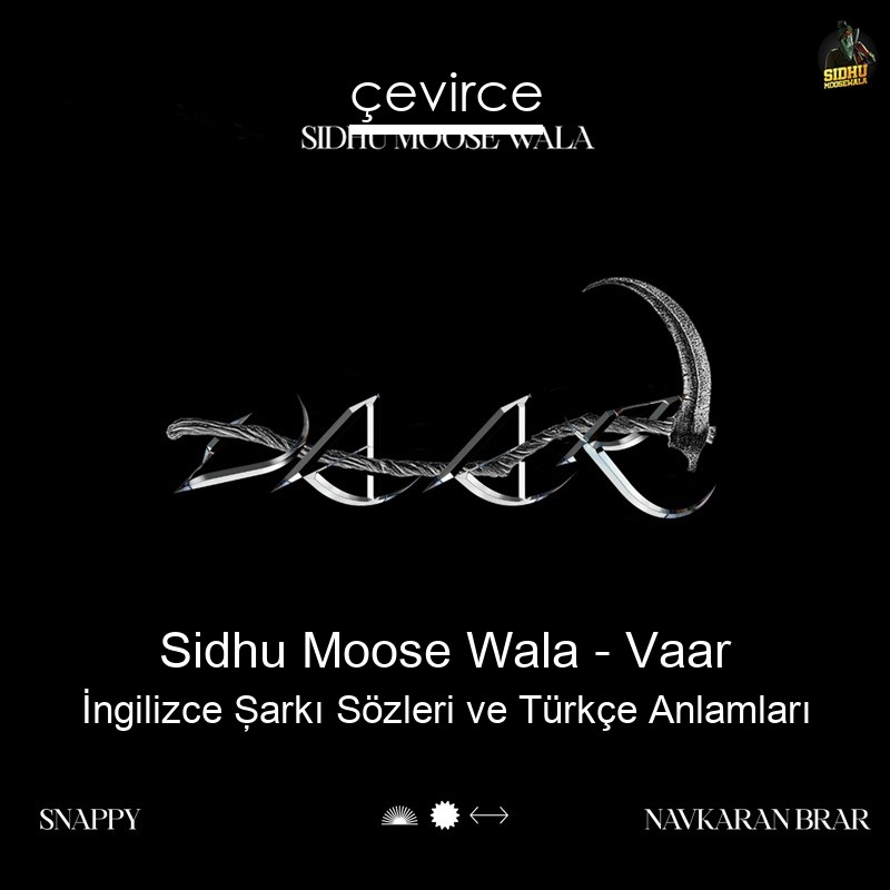 Sidhu Moose Wala – Vaar İngilizce Şarkı Sözleri Türkçe Anlamları