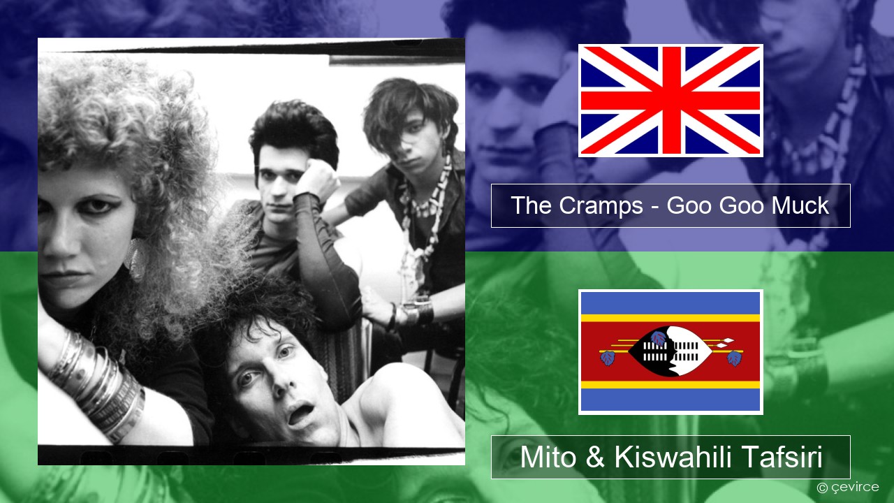 The Cramps – Goo Goo Muck Englishen Mito & Kiswahili Tafsiri
