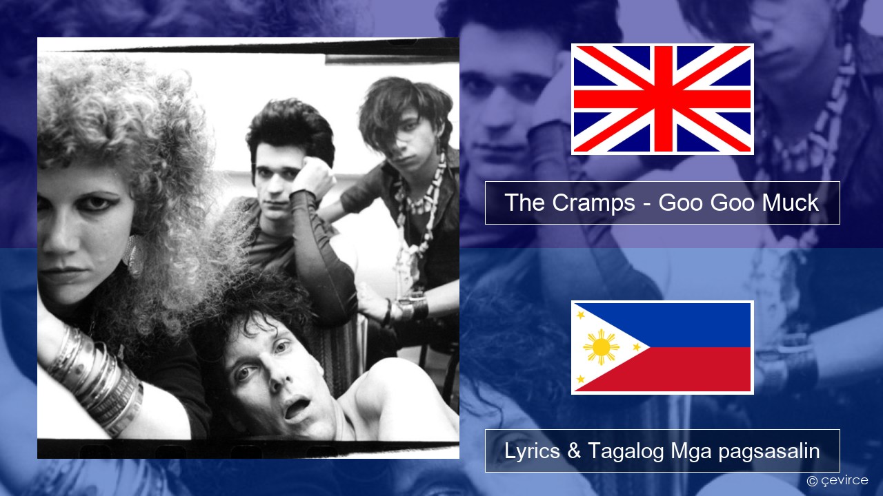 The Cramps – Goo Goo Muck Ingles Lyrics & Tagalog Mga pagsasalin