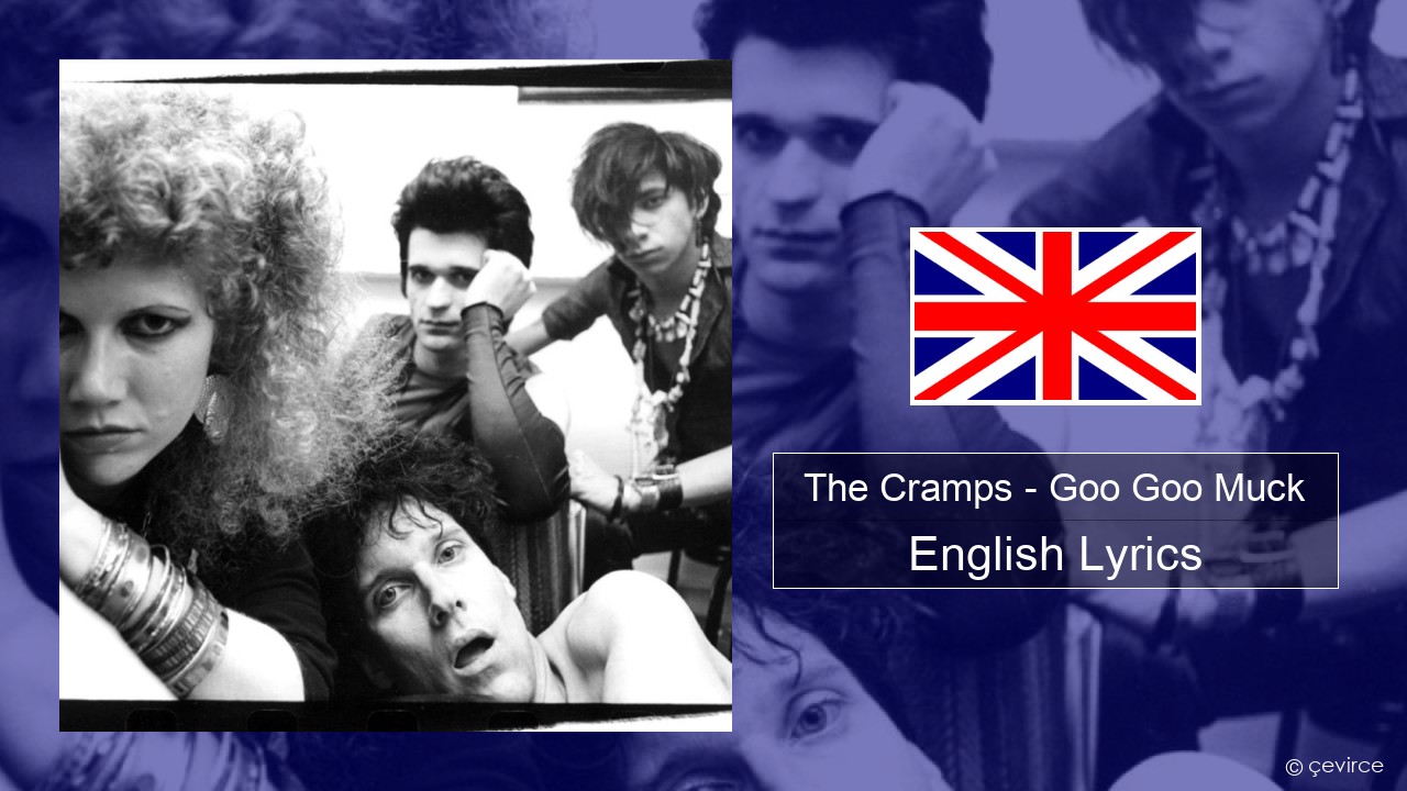 The Cramps - Goo Goo Muck (Lyrics) from Wednesday 