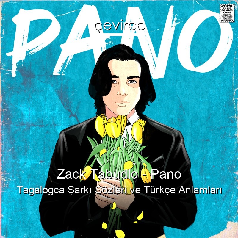 Zack Tabudlo – Pano Tagalogca Şarkı Sözleri Türkçe Anlamları