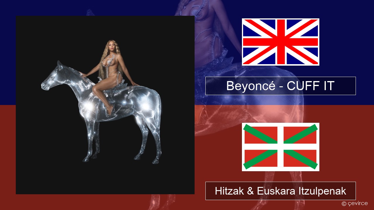 Beyoncé – CUFF IT Ingelesa Hitzak & Euskara Itzulpenak