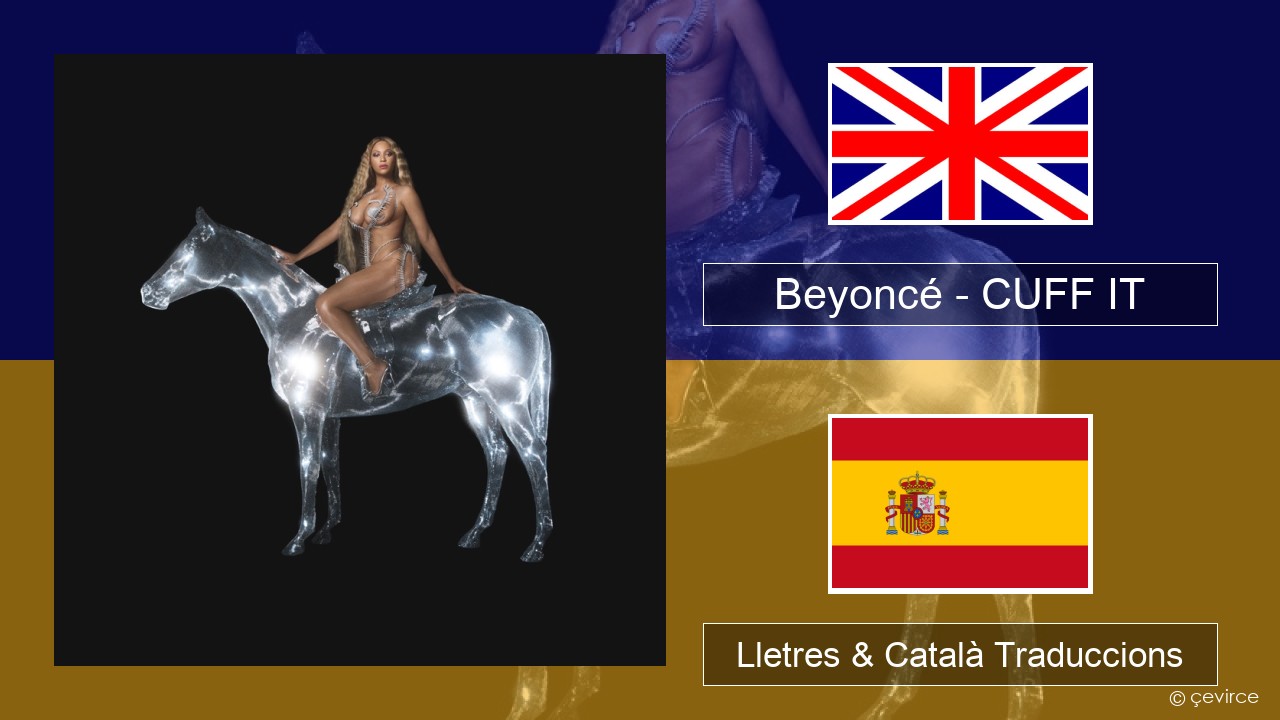 Beyoncé – CUFF IT Anglès Lletres & Català Traduccions
